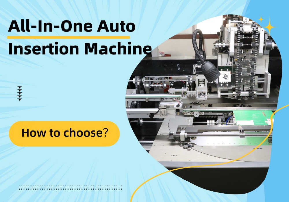 All-In-One Auto Insertion Machine دستگاه همه در یک درج خودکار
